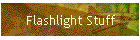 Flashlight Stuff